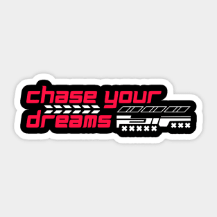 CHASE YOUR DREAMS Sticker